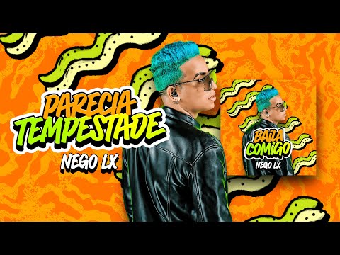 NEGO LX, JOHN JOHNIS - PARECIA TEMPESTADE (BAILA COMIGO)