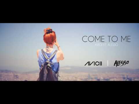 Avicii ft  Alesso Style  - Come To Me