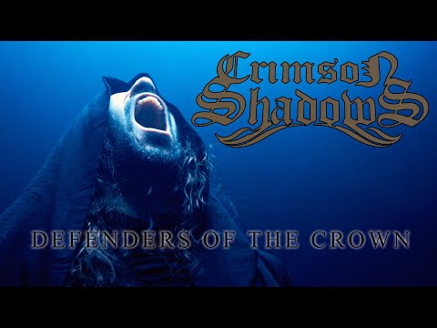 CRIMSON SHADOWS  - DEFENDERS OF THE CROWN (OFFICIAL MUSIC VIDEO)