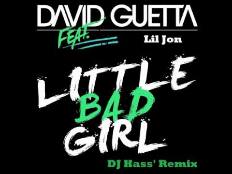 David Guetta feat  Lil Jon   Hey Little Bad Girl DJ Hass' remix