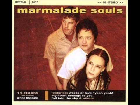 Marmalade Souls - My Heart Belongs To You