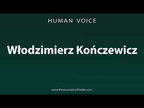 How To Pronounce Wlodzimierz Konczewicz