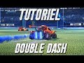 Double Dash Rapidement ! - Tutoriel Rocket League FR