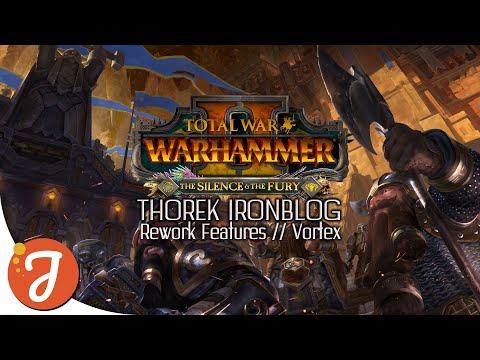 THOREK IRONBLOG || Devs Talk Design // Rework Features // Vortex Dwarfs || Total War: WARHAMMER II