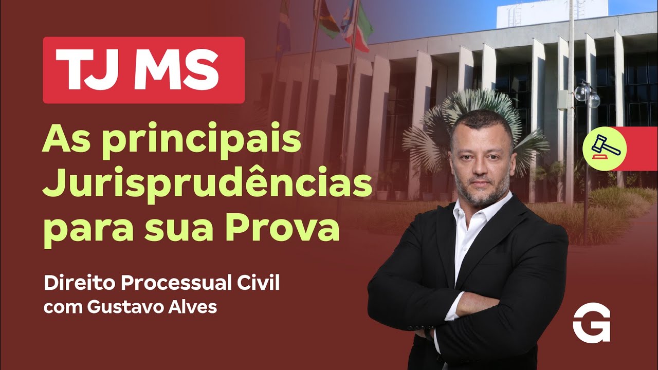 Concurso TJ MS | As Principais Jurisprudências para sua Prova em Direito Processual Civil