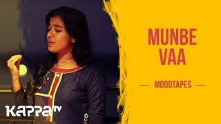 Download lagu Munbe Vaa - Geethu Sojan - Moodtapes - Kappa TV mp3