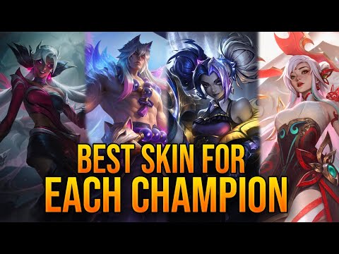 Best Skin For Each Champion - Fan Favorite Skins For All Champions(Latest Version) League of Legends