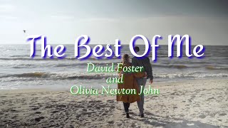 The Best Of Me (Lyrics)by David Foster and Olivia Newton John