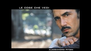 Alessandro Pitoni - Le Cosa Che Vedi