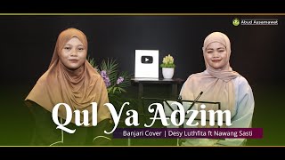 Download lagu Qul Ya Adzim | Banjari Cover | Nawang Sasti - Desy Luthfita mp3