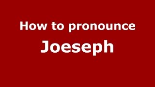 How to pronounce Joeseph