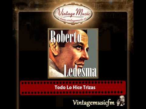 Roberto Ledesma – Todo Lo Hice Trizas