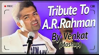 Tribute to A.R.Rahman | Venkat | Kalayil Dhinamum | Katre En Vaasal | Kadhalenum | Santhana Thendral