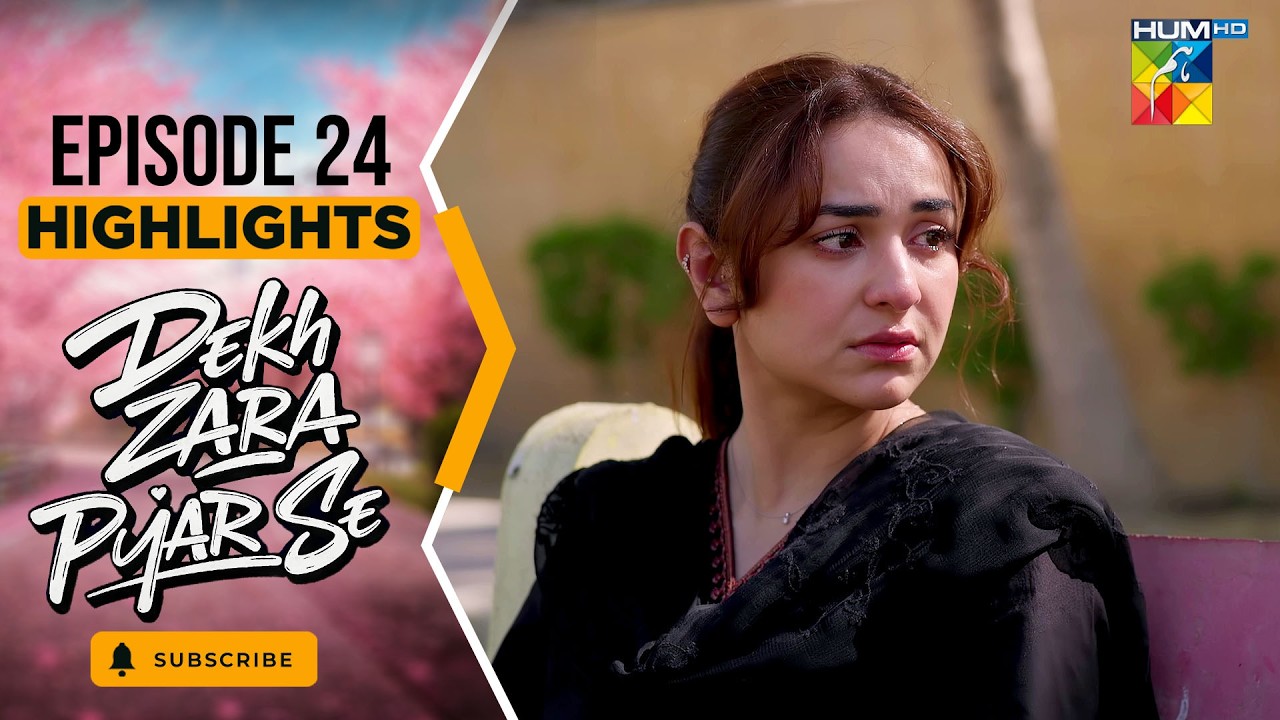 Dekh Zara Pyar Se - Episode 24 - [ Highlights ] - 12th Mar - [ Yumna Zaidi & Hamza Sohail ] HUM TV