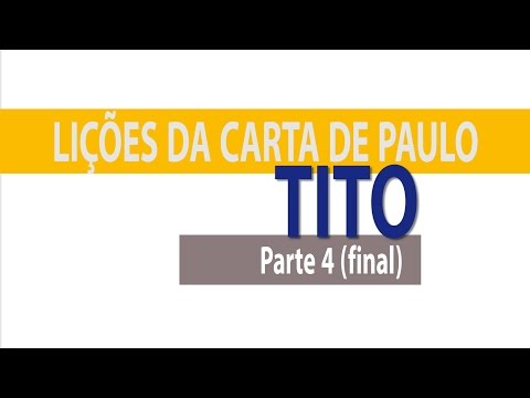 CARTAS PASTORAIS | Lições de Paulo a Tito | Parte 4 (Final)