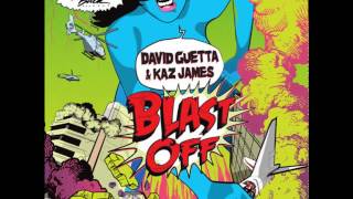 David Guetta &amp; Kaz James - Blast Off  (Original Mix)