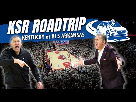 Kentucky SHOCKED Calipari & Arkansas; Craziest KSR Road Trip Ever?