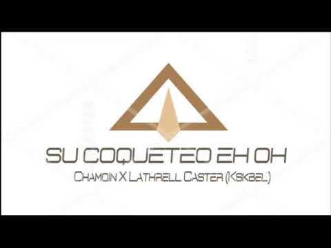 🔥Su Coqueteo EH OH🔥 Chamoin❌ Lathrell Caster (Kskbel)🔥