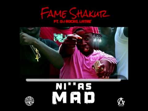 Fame Shakur - Niggas Mad (Feat. DJ Rocko & LaTre')