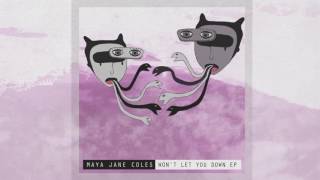 Maya Jane Coles - Won&#39;t Let You Down (Official Audio)