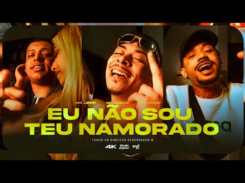 EU NÃO SOU SEU NAMORADO – Mc Levin, Mc Lucks e Mc Merly | Videoclipe Oficial 2025