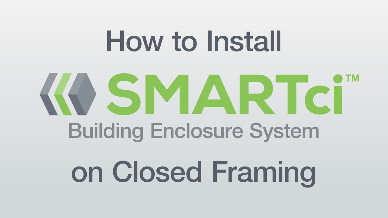 How to Install the SMARTci Building Enclosure System on Closed Framing