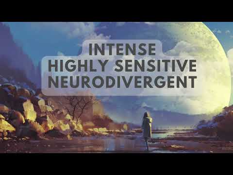 Emotional Intensity: 5 Signs You May Be an Intense, Sensitive, Neuro-atypical and Person