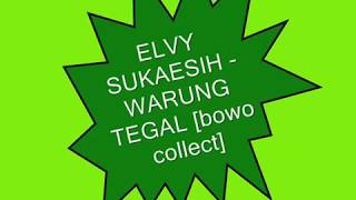 Download lagu ELVY SUKAESIH - WARUNG TEGAL [BOWO COLLECT] mp3