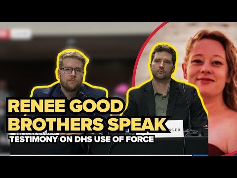 Renée Good’s brothers speak at DHS use-of-force forum: “We need your help”