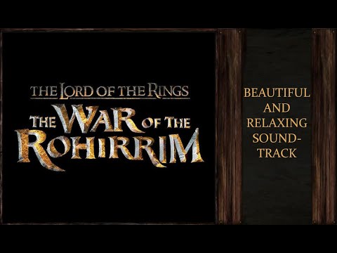 War of the Rohirrim | Beautiful, Calm and Relaxing Soundtrack