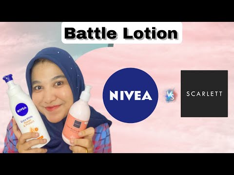 Battle Lotion Scarlet vs Nivea, Bagusan mana ya?