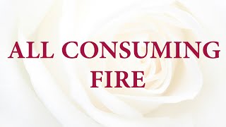 All Consuming Fire - Divine Hymns - Lyrics Video