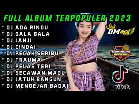 DJ ADA RINDU FULL BASS ALBUM DJ TERBARU 2023 #fullalbumterbaru #djterbaru2023