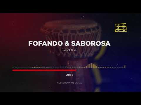 Fofando & Saborosa - Cazola