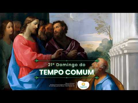 21° Domingo do Tempo Comum | Santa Missa - Noite | 23/08/2026