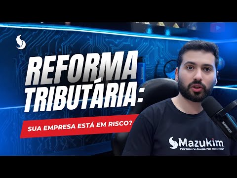 COMO A REFORMA TRIBUTÁRIA IMPACTARÁ EMPRESAS DE MARKETING, VENDAS E TECNOLOGIA