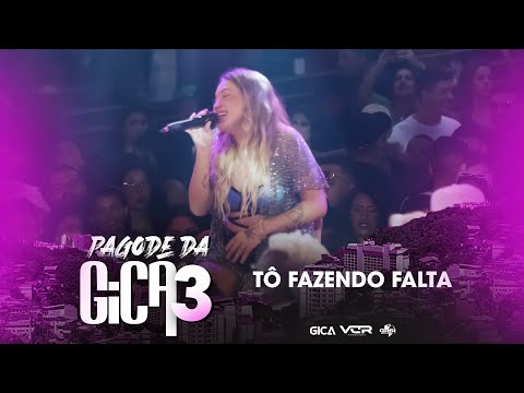 Pagode Da Gica 3 - Tô Fazendo Falta (Clipe Oficial)