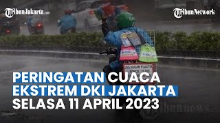 Prakiraan Cuaca DKI Jakarta Selasa 11 April 2023: Jaksel dan Jaktim Hujan Ringan di Siang Hari