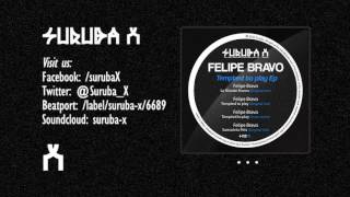 Felipe Bravo - Le Blonde Bruma (Original mix). SURUBAX041