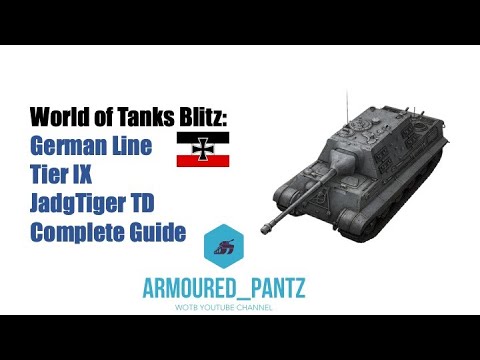 World of Tanks Blitz: German Line - The Tier IX Jadgtiger Complete Guide