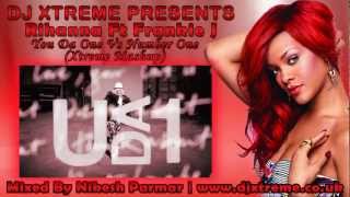 You Da One Vs Number One (Xtreme Mashup Remix) - Rihanna Ft Frankie J - DJ Xtreme