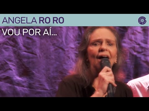 Angela Ro Ro "Vou Por Aí" | Feliz da Vida (Video Oficial)