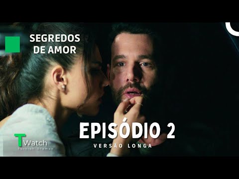 Segredos de Amor Episódio 2 (VERSÃO LONGA) (Dublagem em Português) - Kimse Bilmez