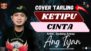Download lagu COVER LAGU TARLING  KETIPU CINTA || VOC. ANG IYAN PSW mp3