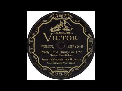 Victor 20725 B – Pretty Little Thing - Kenin’s Multnomah Hotel Orchestra