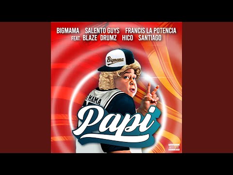 PAPI (feat. Blaze Drumz, Hico, Santiago)