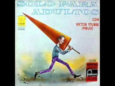 Victor Yturbe "Piruli" Solo Para Adultos (Disco Completo)