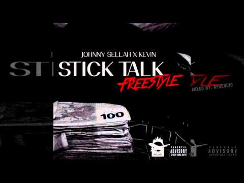 Johnny Sellah x Kevin - Stick Talk (Freestyle)
