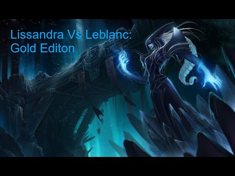 Lissandra Vs Leblanc: Gold Edition