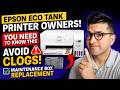 Epson Eco Tank Printer OWNERS You Need To Know This Avoid CLOGS Maintenance Box Replacement